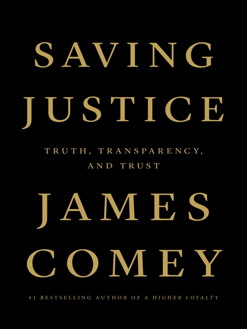 Title details for Saving Justice: Truth, Transparency, and Trust by James Comey - Wait list